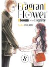 The Fragrant Flower Blooms With Dignity, Volume 8